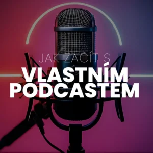 Jak na vlastní podcast